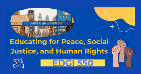 Blue and yellow image with text "Educating for Peace, Social Justice, and Human Rights (EDGI 550)"